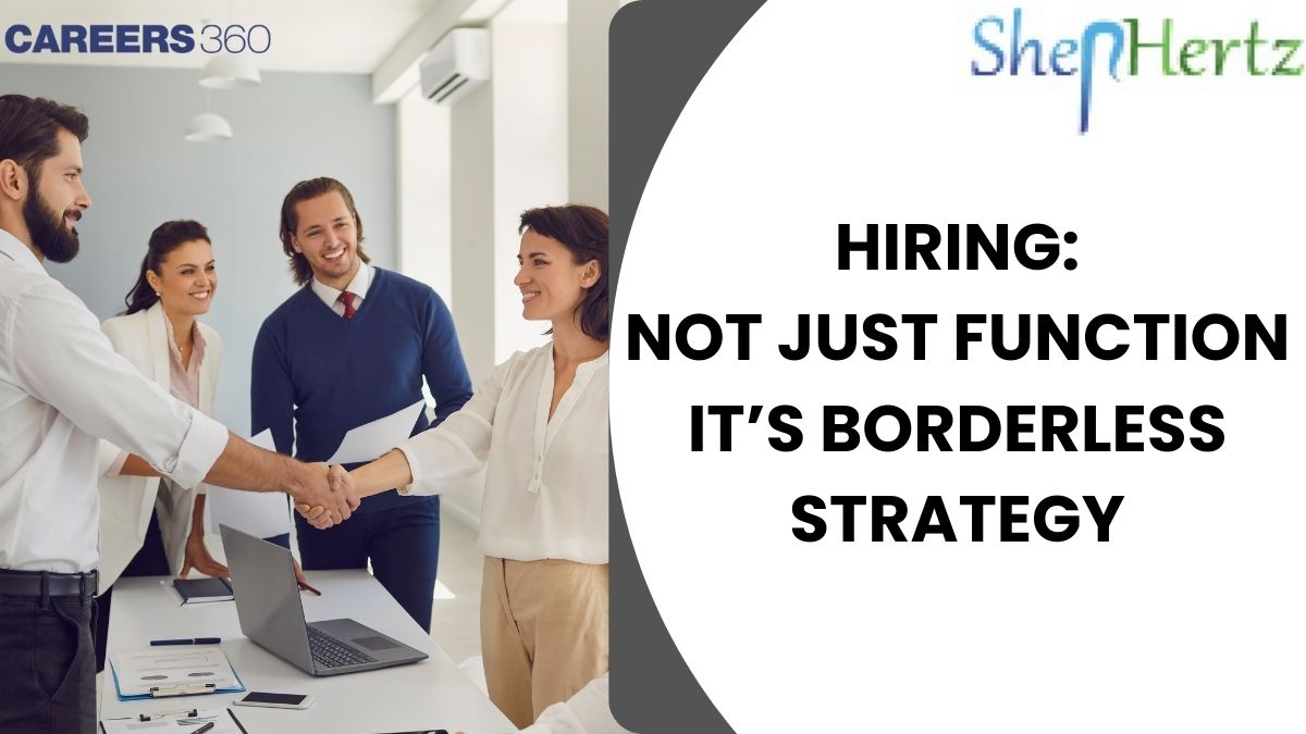 Hiring is No Longer a Function; It is a Borderless Strategy
